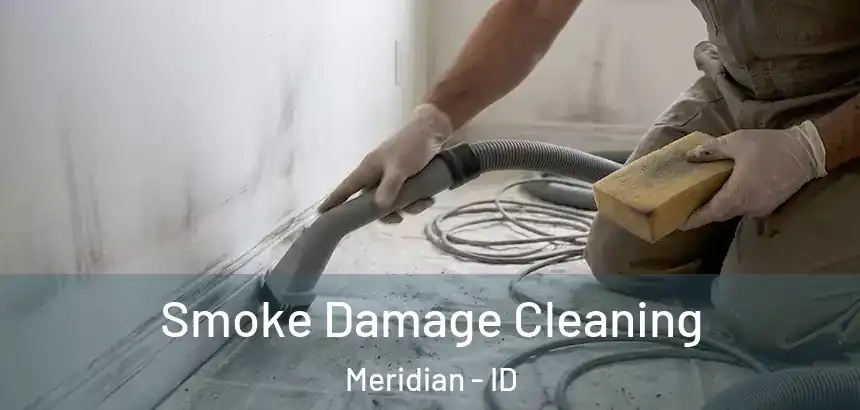  Smoke Damage Cleaning Meridian - ID